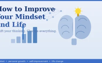 How to Improve Your Mindset and Life
